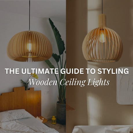 The Ultimate Guide to Styling Your Home with Wooden Ceiling Lights