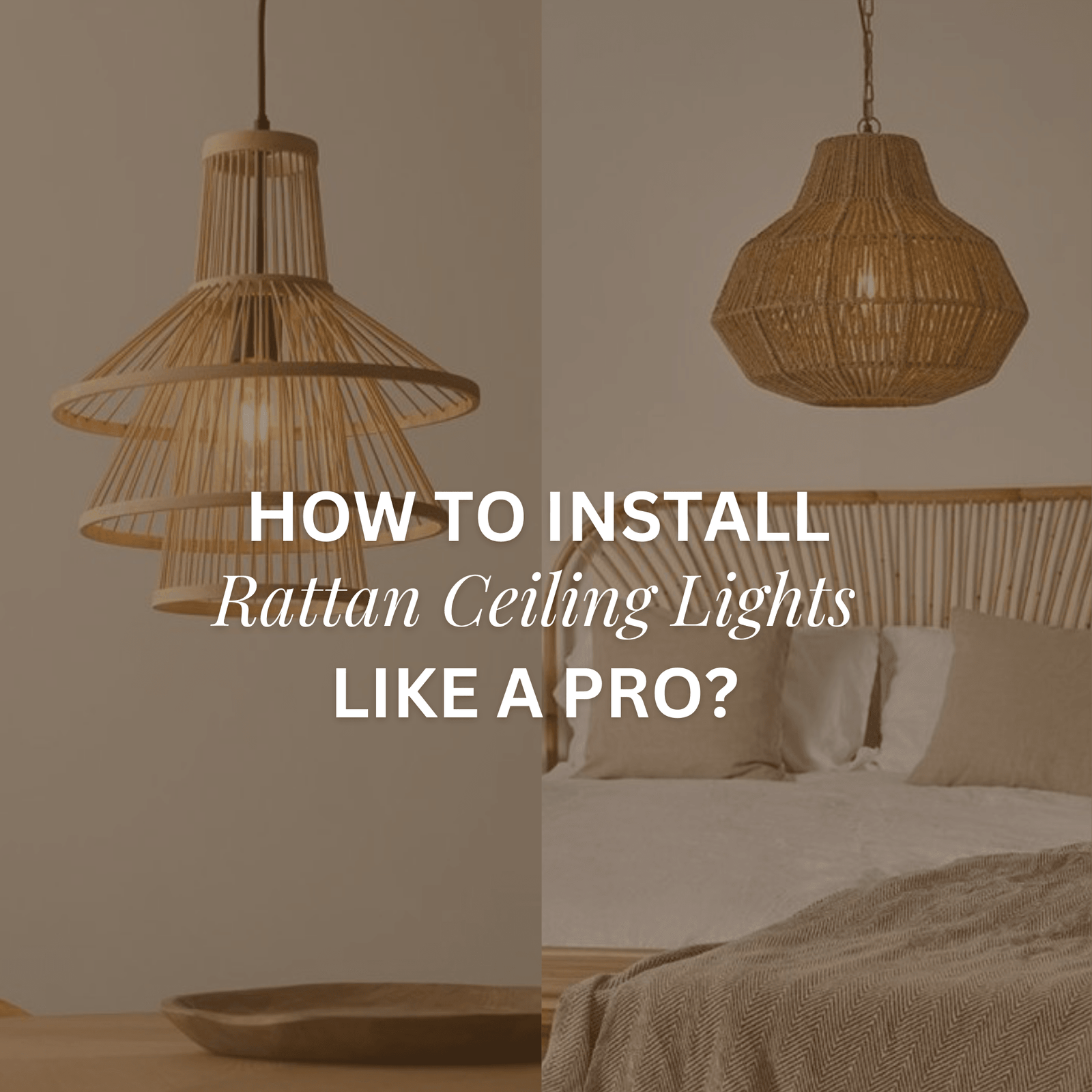 How to Install Rattan Ceiling Lights Like a Pro? - Comet Lighting Ltd.